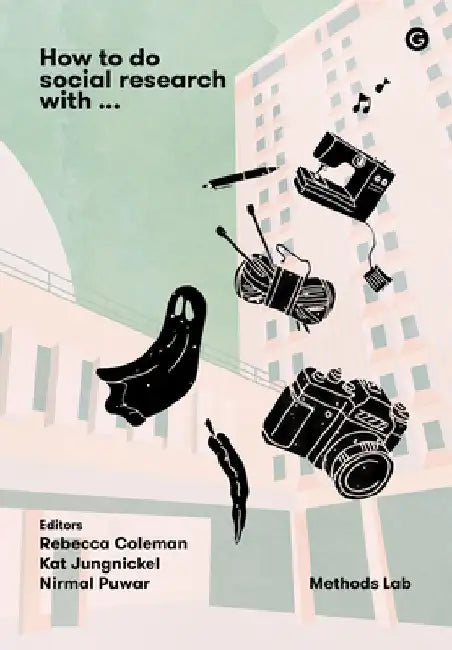How to Do Social Research With... by Rebecca Coleman
