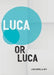 Luca by Or Luca