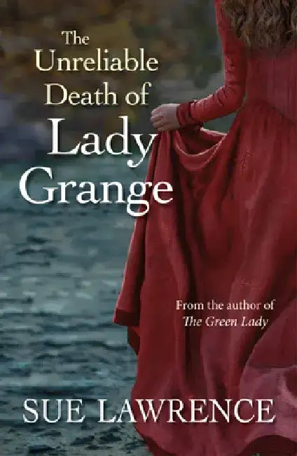 The Unreliable Death of Lady Grange by Sue Lawrence