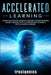 Accelerated Learning: Learn 10x Faster, Improve Memory, Speed Reading, Boost Productivity & Transform Yourself Into A Super Learner by Genics Trust