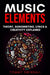 Music Elements: Music Theory, Songwriting, Lyrics & Creativity Explained by Tommy Swindali