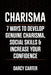 Charisma: 7 Ways To Develop Genuine Charisma, Social Skills & Increase Your Confidence by Darcy Carter