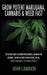Grow Potent Marijuana, Cannabis & Weed Fast: The Ultimate Guide To Growing Weed Indoors & Outdoors For Beginners - Become An Expert In Horticulture, C by Lambkin John