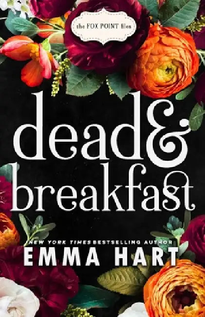 Dead and Breakfast (The Fox Point Files, #1) by Emma Hart