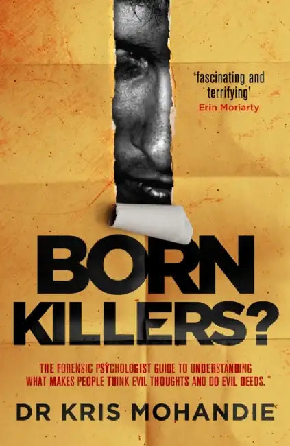 Born Killers? by Dr Kris Mohandie