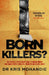Born Killers? by Dr Kris Mohandie