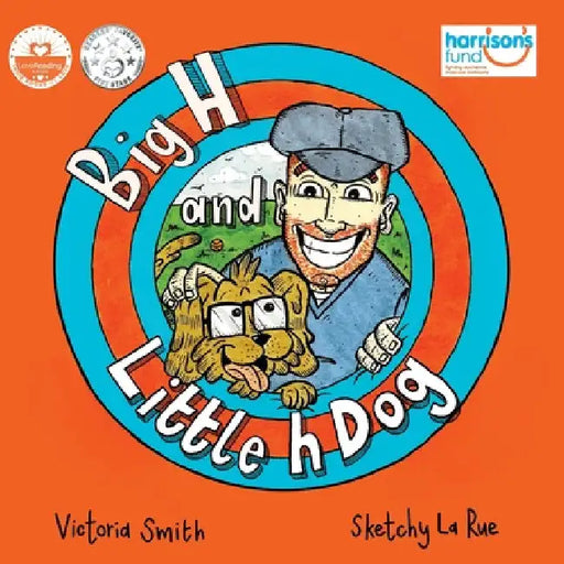 Big H and Little h Dog: A disability awareness inclusive children's book full of hope! by Victoria Smith