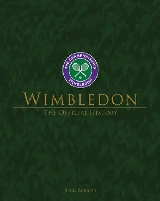 Wimbledon: The Official History by John Barrett
