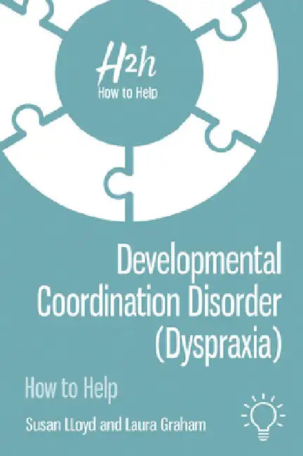 Developmental Coordination Disorder (Dyspraxia) by Laura Graham