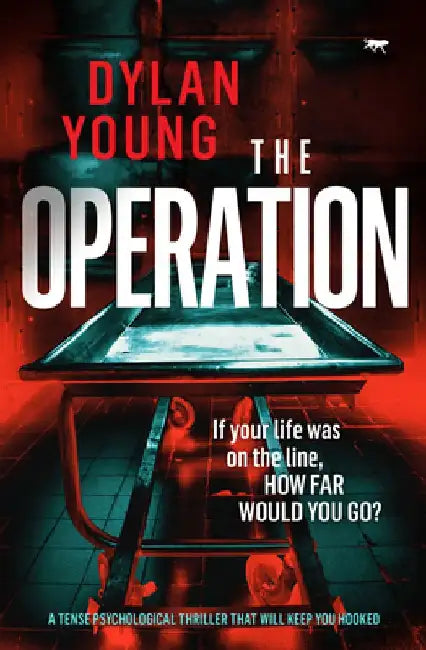 The Operation: A Tense Psychological Thriller that Will Keep You Hooked by Dylan Young