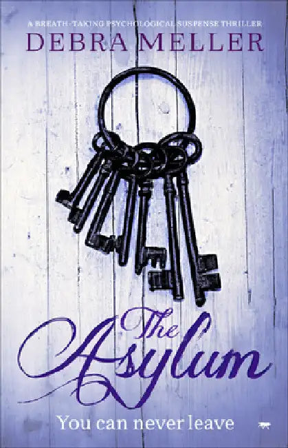 The Asylum: A Breath-Taking Psychological Suspense Thriller by Debra Meller