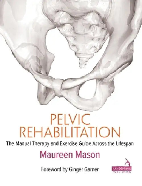 Pelvic Rehabilitation by Maureen Mason