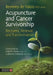 Acupuncture and Cancer Survivorship: Recovery, Renewal and Transformation by Beverley de Valois