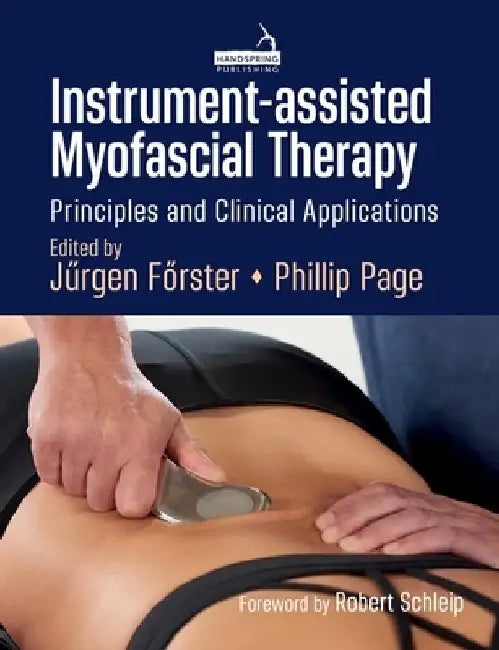 Instrument-Assisted Myofascial Therapy: Principles and Clinical Applications by Phil Page
