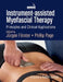Instrument-Assisted Myofascial Therapy: Principles and Clinical Applications by Phil Page