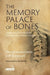The Memory Palace of Bones: Exploring Embodiment Through the Skeletal System by Jeff Rockwell