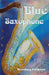 Blue Saxophone by Rosemary Palmeira