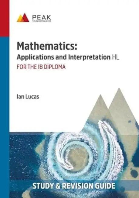 Mathematics: Applications and Interpretation HL by Ian Lucas
