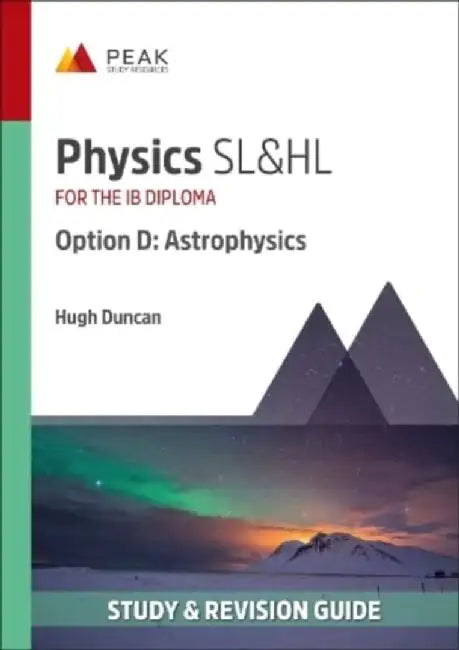Physics SL&HL Option D: Astrophysics by Hugh Duncan