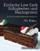 Einfache Low Carb Süßigkeiten und Nachspeisen: 25 Fettverbrennende Rezepte by Elizabeth Jane