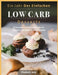 Ein Jahr Der Einfachen Low Carb Desserts: 52 Rezepte und fettverbrennende Desserts und fettarme Carb-Rezepte by Elizabeth Jane