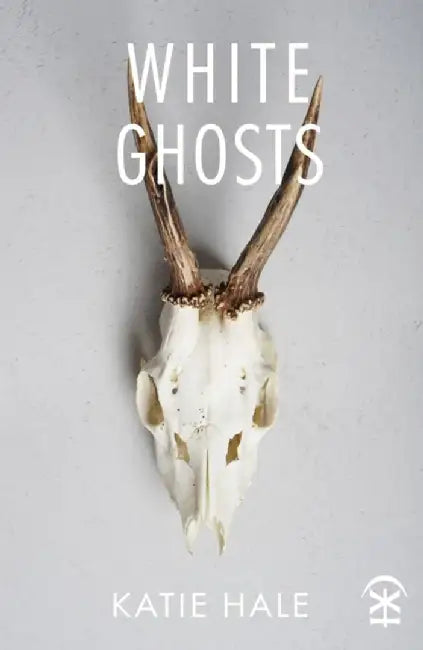 White Ghosts by Katie Hale