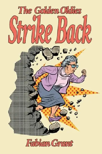 The Golden Oldies Strike Back by Fabian Grant