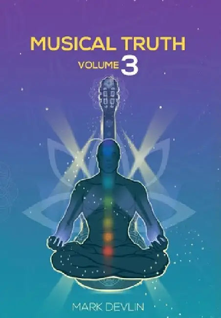 Musical Truth Volume 3 by Mark Devlin