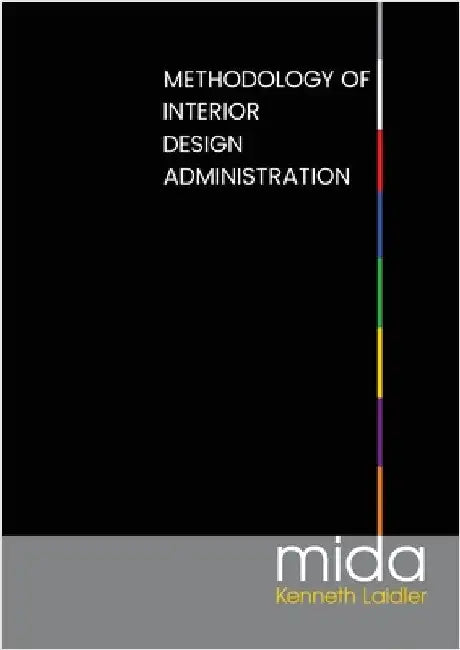 Methodology of Interior Design Administration by Laidler, Ken