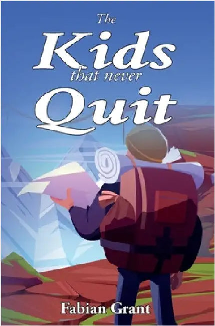 The Kids That Never Quit by Grant, Fabian