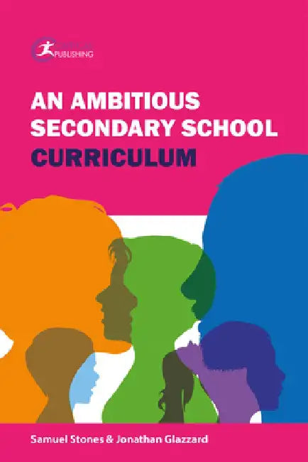 An Ambitious Secondary School Curriculum by Jonathan Glazzard