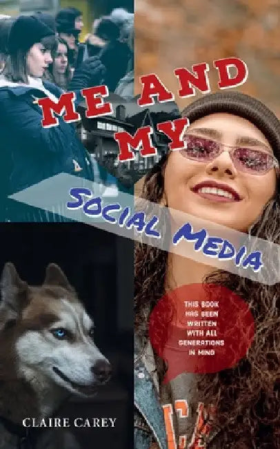 Me and My Social Media by Claire Carey