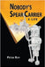 Nobody's Spear Carrier: A Life by Roy, Peter