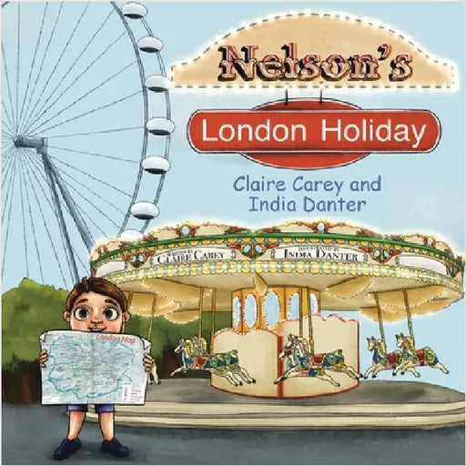 Nelson's London Holiday by Carey, Claire