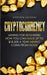 Cryptocurrency: Mining for Beginners - How You Can Make Up To $18,500 a Year Mining Coins From Home by Stephen Satoshi