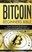 Bitcoin Beginners Bible: How You Can Profit from Trading and Investing in Bitcoin by Stephen Satoshi