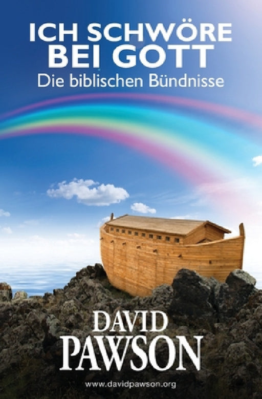 Ich Schwöre Bei Gott: Die biblischen Bündnisse by David Pawson