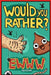 Would You Rather Ewww Version: Would You Rather Questions Ewww Gross Edition by Billy Chuckle