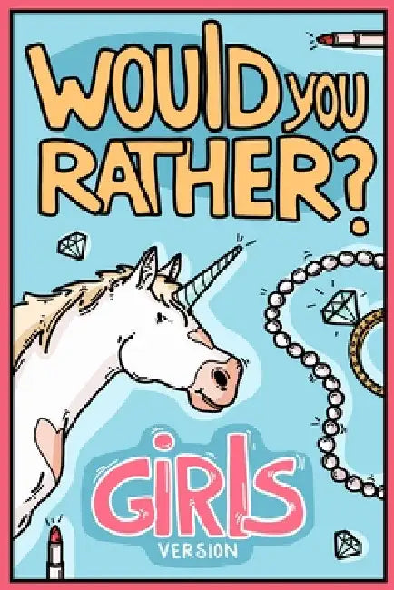 Would You Rather Girls Version: Would You Rather Questions Girls Edition by Billy Chuckle