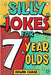 Silly Jokes For 7 Year Olds: Laugh Out Loud Fun For 7 Year Olds by Chase, Edwin