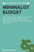 Minimalist Budget: Grow Your Dough, Budgeting Like a Pro! Minimalism Money Management, Personal Finance & Investing Basics For Beginners! by Jason Delucci