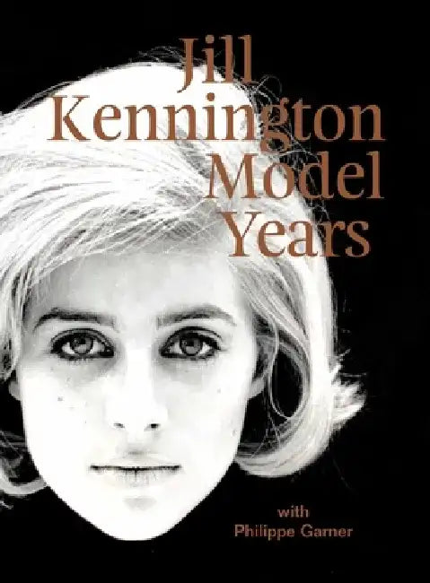 Jill Kennington: Model Years by Phillippe Garner