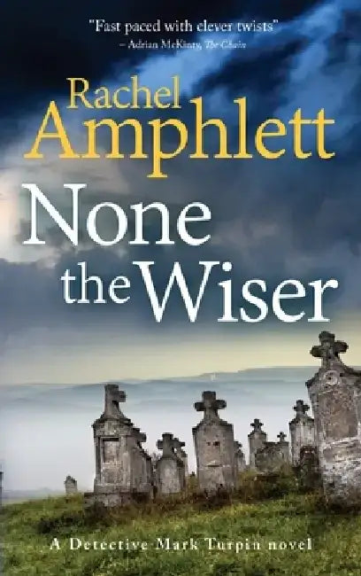 None the Wiser: A Detective Mark Turpin murder mystery by Rachel Amphlett
