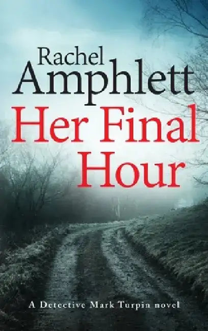 Her Final Hour: A Detective Mark Turpin murder mystery by Rachel Amphlett