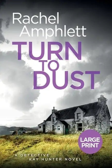 Turn to Dust: A Detective Kay Hunter mystery by Rachel Amphlett