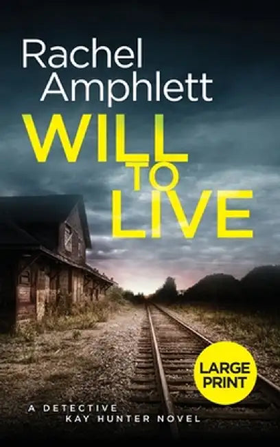 Will to Live: A Detective Kay Hunter murder mystery by Rachel Amphlett