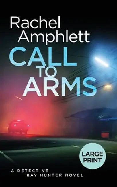 Call to Arms: A Detective Kay Hunter murder mystery by Rachel Amphlett