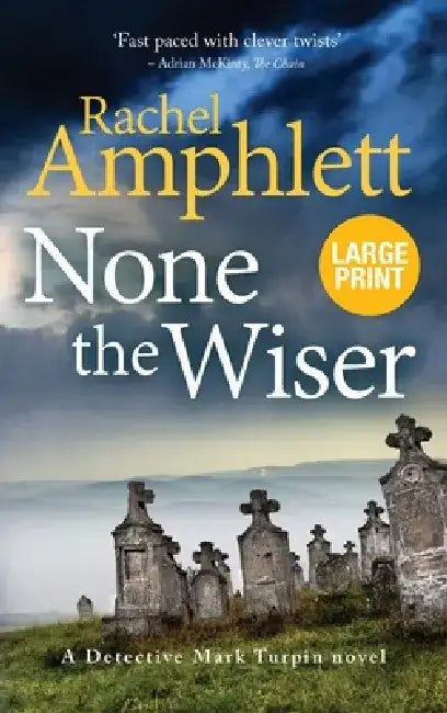 None the Wiser: A Detective Mark Turpin murder mystery by Rachel Amphlett