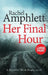 Her Final Hour: A Detective Mark Turpin murder mystery by Rachel Amphlett