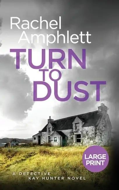 Turn to Dust: A Detective Kay Hunter murder mystery by Rachel Amphlett